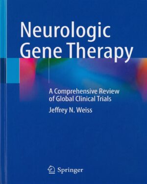 Neurologic Gene Therapy: A Comprehensive Review of Global Clinical Trials