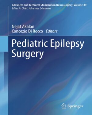 Pediatric Epilepsy Surgery (Advances and Technical Standards in Neurosurgery Book 39)