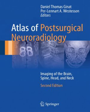 Atlas of Postsurgical Neuroradiology: Imaging of the Brain, Spine, Head, and Neck